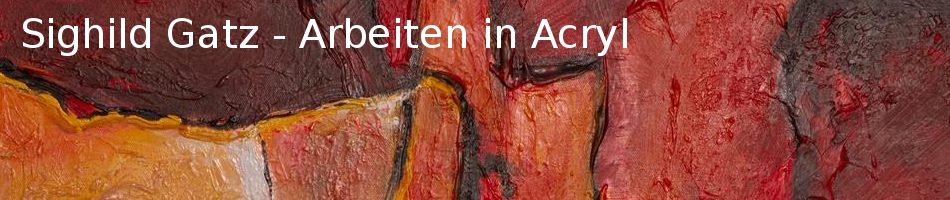 Sighild Gatz - Arbeiten in Acryl